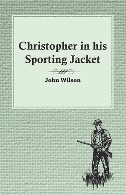 Christopher in His Sporting Jacket 1473331498 Book Cover