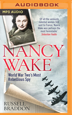 Nancy Wake: World War Two's Most Rebellious Spy 1799755525 Book Cover