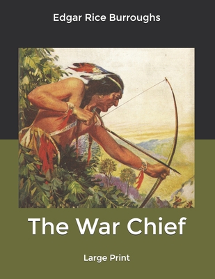 The War Chief: Large Print B0851M8VTM Book Cover
