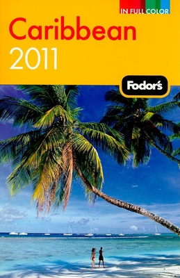 Fodor's Caribbean 2011 (Full-color Travel Guide) 1400004624 Book Cover