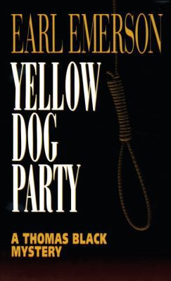 Yellow Dog Party: Yellow Dog Party: A Thomas Bl... 0345377168 Book Cover