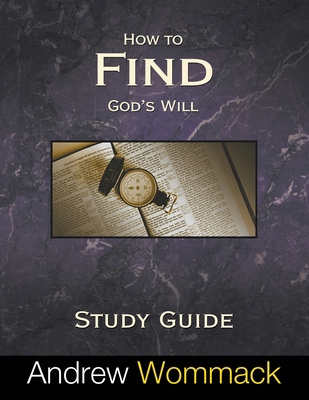 How to Find God's Will Study Guide 1595481605 Book Cover