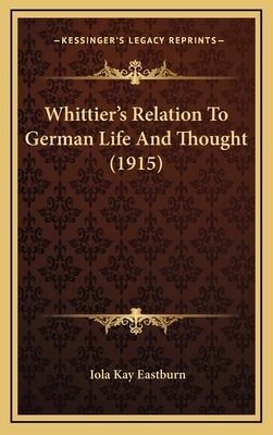 Whittier's Relation to German Life and Thought ... 116424048X Book Cover