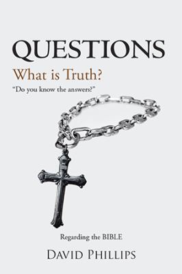 Questions: What Is Truth? 1493185012 Book Cover