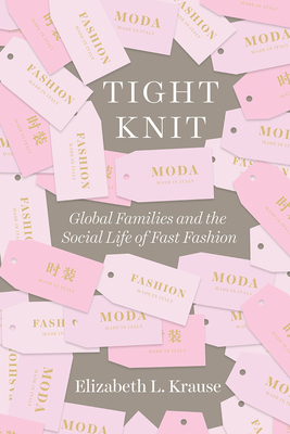 Tight Knit: Global Families and the Social Life... 022655791X Book Cover