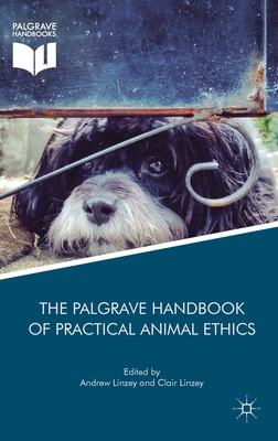 The Palgrave Handbook of Practical Animal Ethics 1137366702 Book Cover