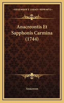 Anacreontis Et Sapphonis Carmina (1744) [Latin] 1166342646 Book Cover