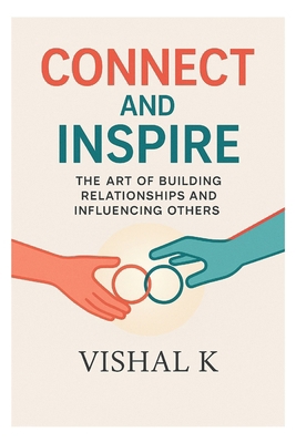 Connect and Inspire: The Art of Building Relati... B0FG7TPGCY Book Cover