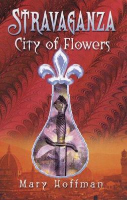 City of Flowers (Stravaganza) [Mar 07, 2005] Ho... 0747578184 Book Cover