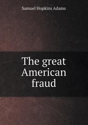 The great American fraud 5518810296 Book Cover