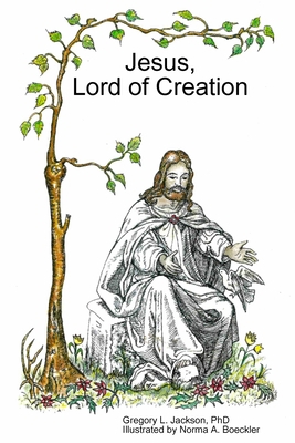 Jesus, Lord of Creation 1435775058 Book Cover