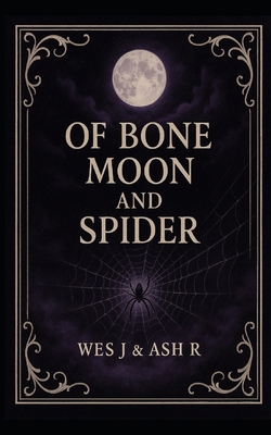 Of Bone Moon and Spider B0FRYR8JRF Book Cover