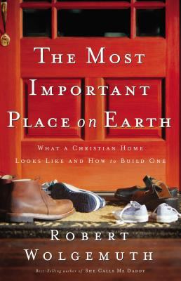 The Most Important Place on Earth: What a Chris... 0785280324 Book Cover