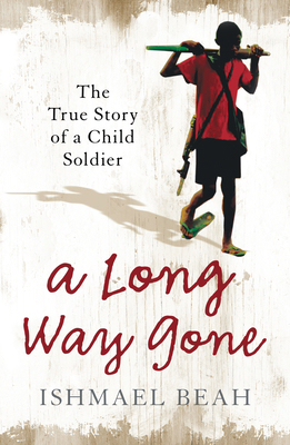 A Long Way Gone: Memoirs of a Boy Soldier. Ishm... 0007247095 Book Cover