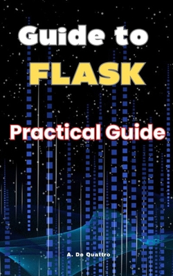 Guide to Flask: Practical Guide B0DG59Y5Y8 Book Cover