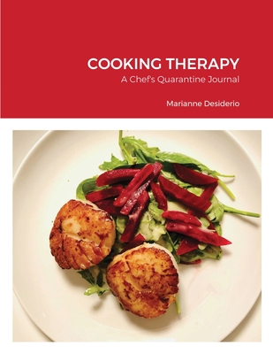 Cooking Therapy: A Chef's Quarantine Journal B08NXQSLQ7 Book Cover