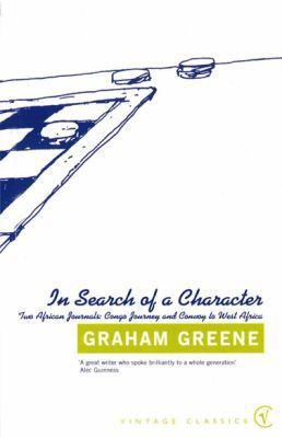 In Search Of a Character: Two African Journals:... 0099529025 Book Cover