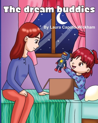 The Dream Buddies 1546755489 Book Cover