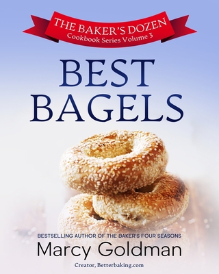 The Baker's Dozen Volume Three Best Bagels 1927936381 Book Cover