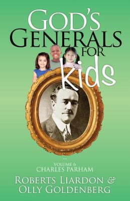 God's Generals for Kids, Volume 6: Charles Parham 1610361318 Book Cover