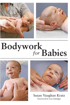 Bodywork for Babies 1645383849 Book Cover
