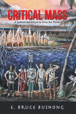 Critical Mass: A Spiritual Adventure to Save th... B0DPGTDM6C Book Cover