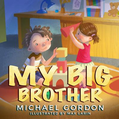 My Big Brother: (Childrens book about a Little ... 1726694224 Book Cover