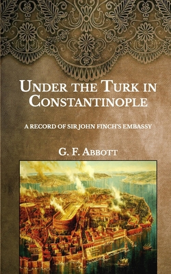 Under the Turk in Constantinople: A record of S... B08T4DD9X2 Book Cover