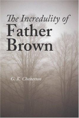 The Incredulity of Father Brown 1600964478 Book Cover