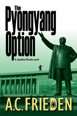 The Pyongyang Option (Jonathan Brooks, Book 3) 0974793485 Book Cover