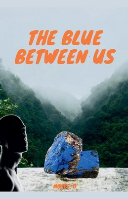 The Blue Between Us B0H3MC96CG Book Cover