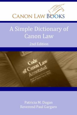 A Simple Dictionary of Canon Law 0984212663 Book Cover