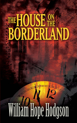 The House on the Borderland 0486468798 Book Cover