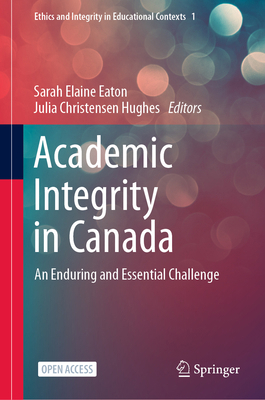 Academic Integrity in Canada: An Enduring and E... 3030832546 Book Cover