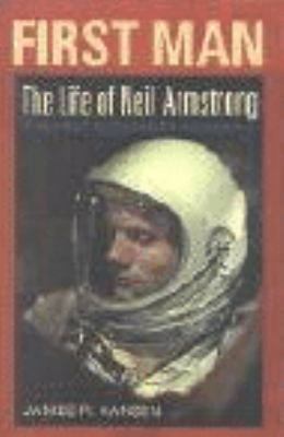 First Man - The Life Of Neil A. Armstrong 0743276078 Book Cover