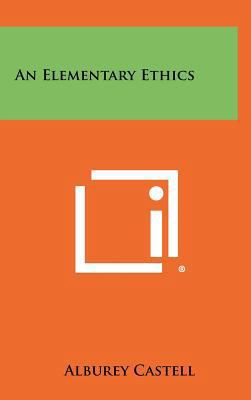 An Elementary Ethics 1258296721 Book Cover