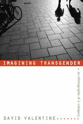 Imagining Transgender: An Ethnography of a Cate... 082233853X Book Cover