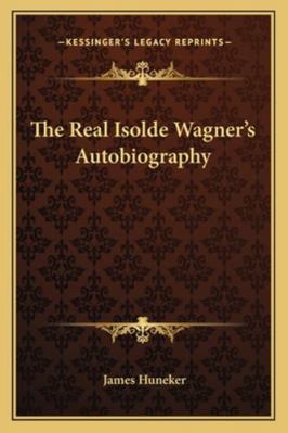 The Real Isolde Wagner's Autobiography 1162882298 Book Cover