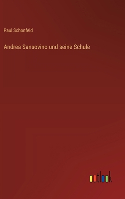 Andrea Sansovino und seine Schule [German] 3368650696 Book Cover