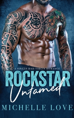 Rockstar Untamed: A Single Dad Virgin Romance 1648088112 Book Cover