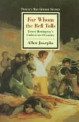 For Whom the Bell Tolls: Ernest Hemingway's Und... 0805744568 Book Cover