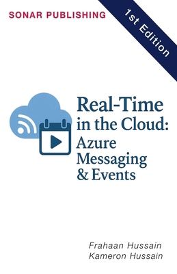 Real-Time in the Cloud: Azure Messaging & Events B0F9P1X8T8 Book Cover