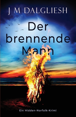 Der brennende Mann: Ein Hidden-Norfolk-Krimi [German] 1800808216 Book Cover