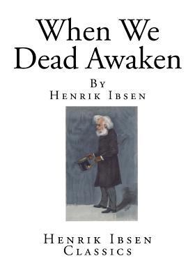 When We Dead Awaken 1500392138 Book Cover