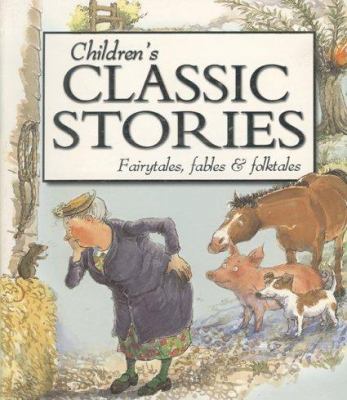 Children's Classic Stories: Fairytales, Fables ... 1842363840 Book Cover