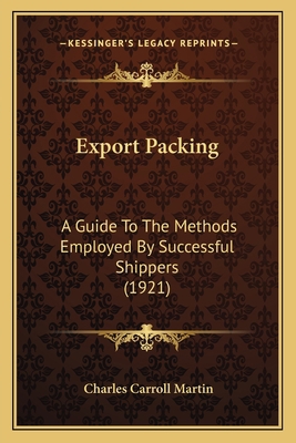 Export Packing: A Guide To The Methods Employed... 1165438925 Book Cover