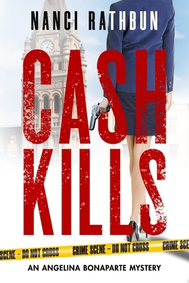 Cash Kills: PI Angelina Bonaparte Crime Thrille... 1986762882 Book Cover