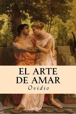 El Arte de Amar [Spanish] 1535215216 Book Cover