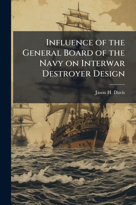 Influence of the General Board of the Navy on I... 1025066928 Book Cover