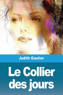 Le Collier des jours [French] 3967878996 Book Cover